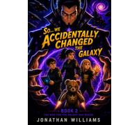 So...We Accidentally Changed The Galaxy: Book 2 The War For The Galaxy Has Begun