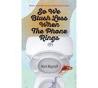 So We Blush Less When the Phone Rings