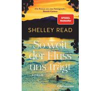 So weit der Fluss uns trägt: Roman. Der SPIEGEL-Bestseller - 'Erschütternd, Mut
