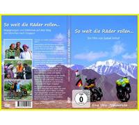 So weit die Räder rollen...: Eine Velo- Traumreise. Begegnungen und Erlebnisse auf dem Weg vo München nach Singapur