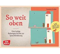 So weit oben: Eine lustige Bildergeschichte zur Sprachförderung. Der Bilderbuchklassiker als Bildkarten-Set mit tierischen Bilderrätseln. Mit der Reihengeschichte das logische Denken fördern