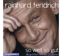 So Weit So Gut Die Grossten Hits Aus 25 by RAINHARD FENDRICH (2005-02-28)