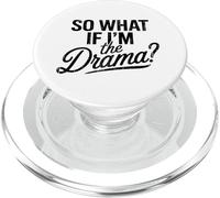 So What If I'm The Drama Citazione divertente Vintage Fiducioso Donne PopSockets PopGrip per MagSafe
