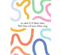 So what if it takes time, that time will pass either way - Writing Journal: 90 GSM, Ruled, Paperback