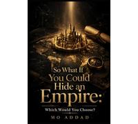 So What If You Could Hide an Empire: Which Would You Choose?: Absent Powers, Reimagining Our Modern World Without Past Giants.