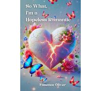 So What, I'm a Hopeless Romantic