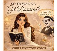So Ya Wanna Get Divorced?: Court Isn't Your Color