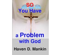 So, You Have a Problem with God