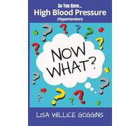 So you have High Blood Pressure...Now What?
