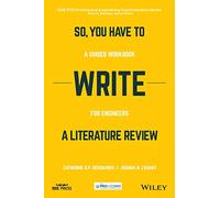 So, You Have to Write a Literary Review: A Guided Workbook for Engineers
