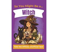 So You Might Be a Witch: The Official, Unofficial Test