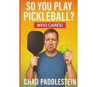So You Play Pickleball? Who Cares!: (blank book) (blank journal) (prank book) blank lined journal, Funny Fake Book Covers for birthday, christmas, white elephant, prank gift