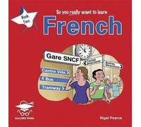 [So You Really Want to Learn French: Book 2] (By: Galore Park) [published: October, 2005]