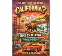 So You Think You Know California? - Quiz Challenge - 1600 Q&A: For Anyone Who Has Survived Traffic on the 405