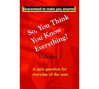 So, you think you know everything?: Volume 3