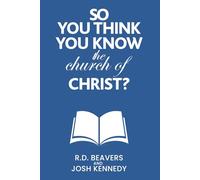So You Think You Know the church of Christ?