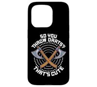 So You Throw Darts That's Cute Hatchet Target Axe Throwing Custodia per iPhone 15 Pro