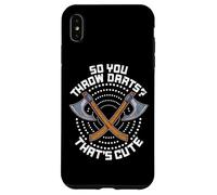 So You Throw Darts That's Cute Hatchet Target Axe Throwing Custodia per iPhone XS Max