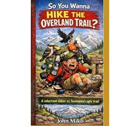 So you wanna hike the overland trail?