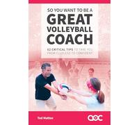 So You Want to Be a Great Volleyball Coach