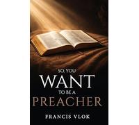 So, You Want To Be A Preacher