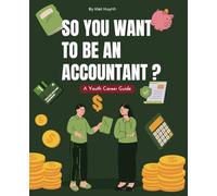 So You Want to Be an Accountant? A Youth Career Guide