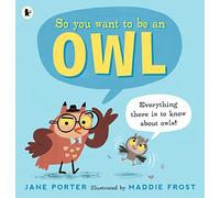 So You Want to Be an Owl