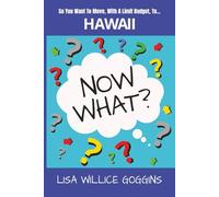 So you want to move, with a limit budget to...Hawaii