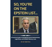 So, You're On The Epstein List...: A Practical Guide to Navigating Social Awkwardness, Legal Woes, and Sudden Memory Loss (Gag Gift / Blank Notebook)
