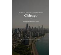 So, You're Thinking About Moving to Chicago: The Definitive Relocation Guide