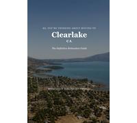 So, You're Thinking About Moving to Clearlake: The Definitive Relocation Guide