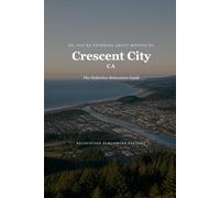 So, You're Thinking About Moving to Crescent City: The Definitive Relocation Guide
