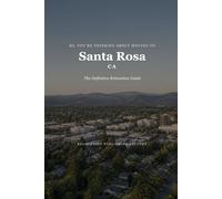 So, You're Thinking About Moving to Santa Rosa: The Definitive Relocation Guide