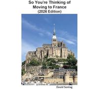 So You're Thinking of Moving to France