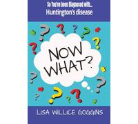 So you've been diagnosed withHuntington’s disease