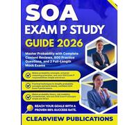 SOA Exam P Study Guide 2026: Master Probability with Complete Content Review, 800 Practice Questions, and 2 Full-Length Mock Exams