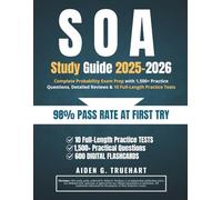 SOA Study Guide 2025-2026: Complete Probability Exam Prep with 1,500+ Practice Questions, Detailed Reviews & 10 Full-Length Practice Tests