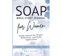 SOAP Bible Journal for Women: Study for Prayer, Reflection, and Daily Application