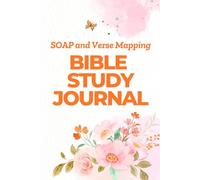 SOAP Bible Study Journal with Verse Mapping for Women: A Scripture Study Workbook for In-Depth Scripture Study, Reflection, and Spiritual Growth | Exotic Flower