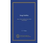 Soap bubles: their colours and the forces which mould them