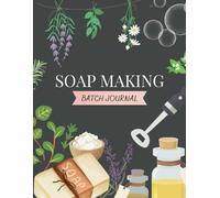 Soap Making Batch Journal