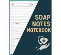 Soap Notes Notebook: SOAP Note Taking Forms for Therapists, Counselors, Social Workers, and Coaches | Soap Assessment Notes Log Book
