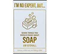 Soap: Seven Things You Should Know