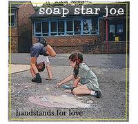Soap Star Joe - Handstands For Love Ep