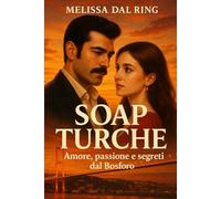 SOAP TURCHE: Amore, passioni e segreti dal Bosforo