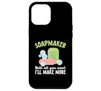Soapmaker Bath All You Want I'll Make Make More Soap Making Custodia per iPhone 12 Pro Max
