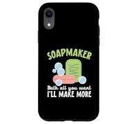 Soapmaker Bath All You Want I'll Make Make More Soap Making Custodia per iPhone XR
