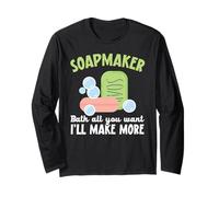 Soapmaker Bath all You Want I'll Make Make More Soap Making Maglia a Manica