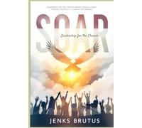 SOAR Leadership for the Church: Seeing People Clearly. Serving Faithfully. Leading Sustainably.