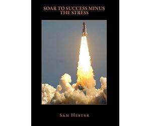 Soar to Success Minus the Stress